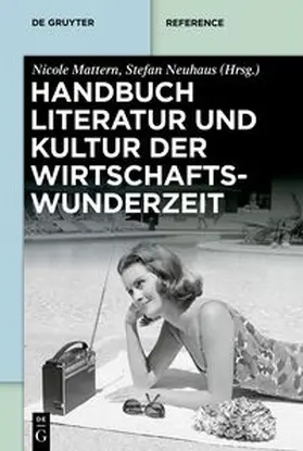 Mattern / Neuhaus |  Handbuch Literatur und Kultur der Wirtschaftswunderzeit | eBook | Sack Fachmedien