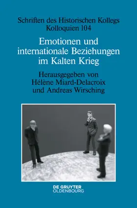 Miard-Delacroix / Wirsching |  Emotionen und internationale Beziehungen im Kalten Krieg | eBook | Sack Fachmedien