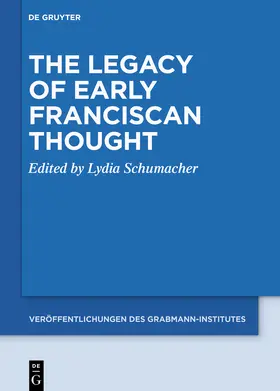Schumacher | The Legacy of Early Franciscan Thought | Buch | 978-3-11-068241-0 | sack.de
