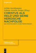 Steiger / Aurnhammer |  Christus als Held und seine heroische Nachfolge | Buch |  Sack Fachmedien