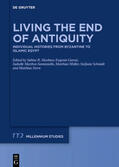 Huebner / Garosi / Marthot-Santaniello |  Living the End of Antiquity | eBook | Sack Fachmedien