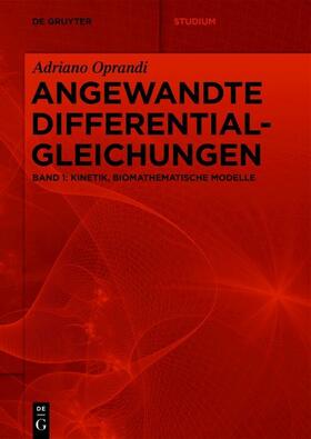 Oprandi |  Adriano Oprandi: Angewandte Differentialgleichungen / Kinetik, Biomathematische Modelle | eBook | Sack Fachmedien