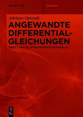 Oprandi |  Adriano Oprandi: Angewandte Differentialgleichungen / Kinetik, Biomathematische Modelle | eBook | Sack Fachmedien