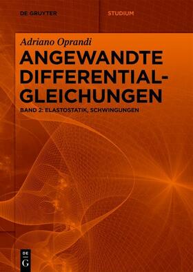 Oprandi |  Adriano Oprandi: Angewandte Differentialgleichungen / Elastostatik, Schwingungen | eBook | Sack Fachmedien