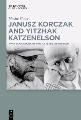 Shner |  Janusz Korczak and Yitzhak Katzenelson | eBook | Sack Fachmedien