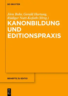 Bohr / Hartung / Nutt-Kofoth |  Kanonbildung und Editionspraxis | eBook | Sack Fachmedien
