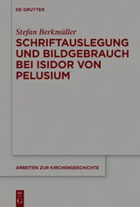 Berkmüller | Schriftauslegung und Bildgebrauch bei Isidor von Pelusium | E-Book | www.sack.de