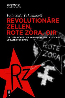 Vukadinovic / Vukadinovic |  Revolutionäre Zellen, Rote Zora, OIR | Buch |  Sack Fachmedien