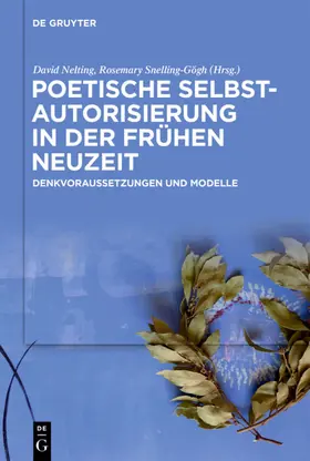 Nelting / Snelling-Gogh / Snelling-Gogh |  Poetische Selbstautorisierung in der Frühen Neuzeit | Buch |  Sack Fachmedien