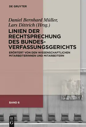 Müller / Dittrich | Linien der Rechtsprechung des Bundesverfassungsgerichts | Buch | 978-3-11-068655-5 | sack.de