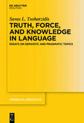 Tsohatzidis |  Truth, Force, and Knowledge in Language | eBook | Sack Fachmedien