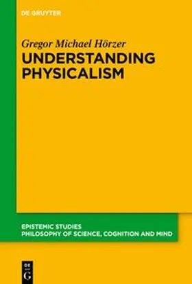 Hörzer | Understanding Physicalism | E-Book | www.sack.de