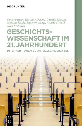 Arendes / Döring / Kemper |  Geschichtswissenschaft im 21. Jahrhundert | eBook | Sack Fachmedien
