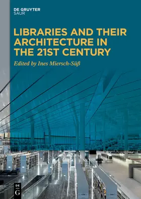 Miersch-Süß |  Libraries and Their Architecture in the 21st Century | eBook | Sack Fachmedien