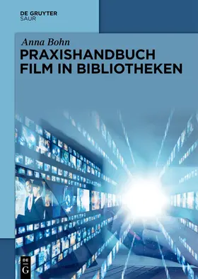 Bohn |  Praxishandbuch Film in Bibliotheken | Buch |  Sack Fachmedien
