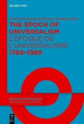 Hofmann / Messling |  The Epoch of Universalism 1769-1989L'époque de l'universalisme 1769-1989 | Buch |  Sack Fachmedien