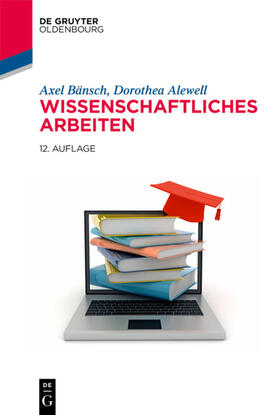 Bänsch / Alewell / Moll | Wissenschaftliches Arbeiten | Buch | 978-3-11-069199-3 | sack.de