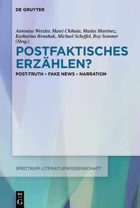 Weixler / Chihaia / Martínez | Postfaktisches Erzählen? | Buch | 978-3-11-069273-0 | sack.de