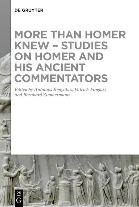 Rengakos / Finglass / Zimmermann |  More than Homer Knew - Studies on Homer and His Ancient Commentators | Buch |  Sack Fachmedien