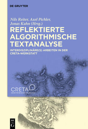 Reiter / Kuhn / Pichler | Reflektierte algorithmische Textanalyse | Buch | 978-3-11-069385-0 | sack.de