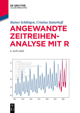 Schlittgen / Sattarhoff | Angewandte Zeitreihenanalyse mit R | Buch | 978-3-11-069409-3 | sack.de