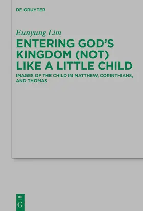 Lim | Entering God's Kingdom (Not) Like A Little Child | Buch | 978-3-11-069498-7 | www.sack.de