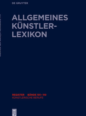 Meißner / Beyer / Savoy | Allgemeines Künstler-Lexikon Register Bände 101-110 | Buch | 978-3-11-069619-6 | sack.de