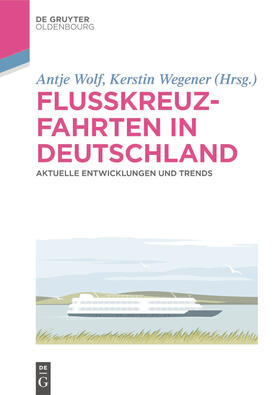 Wolf / Wegener |  Flusskreuzfahrten in Deutschland | eBook | Sack Fachmedien
