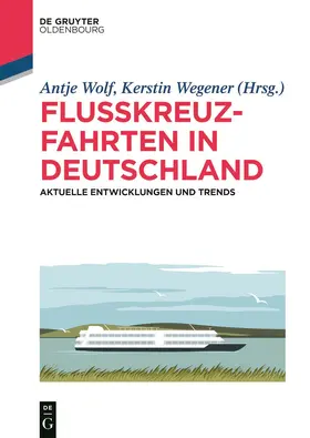 Wolf / Wegener |  Flusskreuzfahrten in Deutschland | eBook | Sack Fachmedien