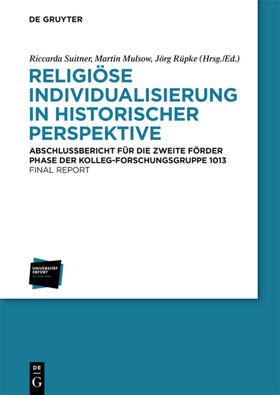 Suitner / Rüpke / Mulsow | Religiöse Individualisierung in historischer Perspektive / Religious Individualisation in Historical Perspective | Buch | 978-3-11-069637-0 | sack.de