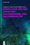Catani / Pfeiffer |  Künstliche Welten zwischen Multisensorik und Multimedialität | eBook | Sack Fachmedien