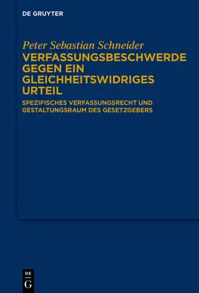 Schneider | Verfassungsbeschwerde gegen ein gleichheitswidriges Urteil | E-Book | www.sack.de