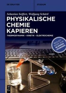 Seiffert / Schärtl | Seiffert, S: Physikalische Chemie Kapieren | Buch | 978-3-11-069826-8 | sack.de