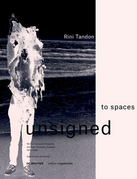 Folie | Rini Tandon. to spaces unsigned | Buch | 978-3-11-070045-9 | sack.de