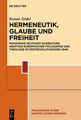 Seidel | Hermeneutik, Glaube und Freiheit | Buch | 978-3-11-070119-7 | sack.de