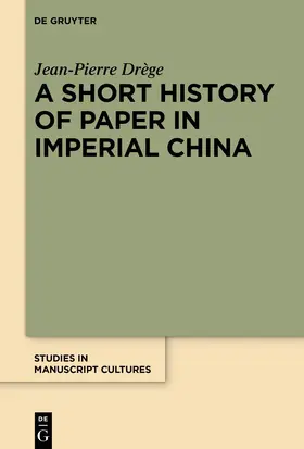 Drège |  A Short History of Paper in Imperial China | eBook | Sack Fachmedien