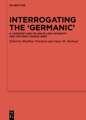 Friedrich / Harland | Interrogating the ‘Germanic’ | E-Book | sack.de