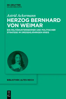 Ackermann | Herzog Bernhard von Weimar | Buch | 978-3-11-070184-5 | sack.de