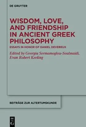 Sermamoglou-Soulmaidi / Keeling | Wisdom, Love, and Friendship in Ancient Greek Philosophy | E-Book | www.sack.de