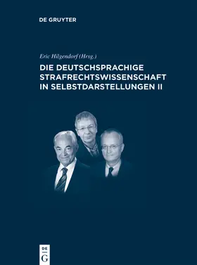 Hilgendorf | Die deutschsprachige Strafrechtswissenschaft in Selbstdarstellungen II | Buch | 978-3-11-070291-0 | sack.de