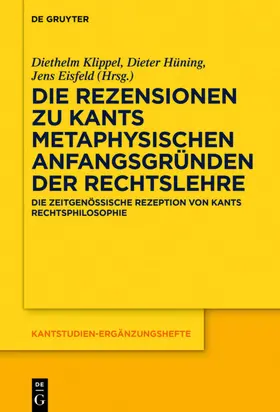 Klippel / Hüning / Eisfeld |  Die Rezensionen zu Kants Metaphysischen Anfangsgründen der Rechtslehre | eBook | Sack Fachmedien