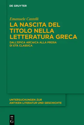 Castelli |  La nascita del titolo nella letteratura greca | Buch |  Sack Fachmedien
