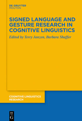 Janzen / Shaffer | Signed Language and Gesture Research in Cognitive Linguistics | Buch | 978-3-11-070367-2 | sack.de