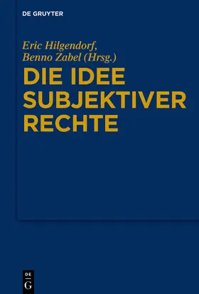 Hilgendorf / Zabel | Die Idee subjektiver Rechte | E-Book | sack.de