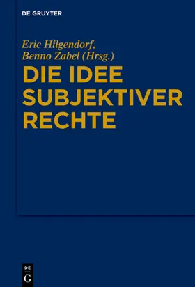 Hilgendorf / Zabel |  Die Idee subjektiver Rechte | eBook | Sack Fachmedien