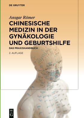 Römer | Chinesische Medizin in der Gynäkologie und Geburtshilfe | Buch | 978-3-11-070439-6 | sack.de