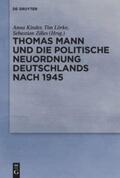 Kinder / Lörke / Zilles |  Thomas Mann und die politische Neuordnung Dt. nach 45 | Buch |  Sack Fachmedien