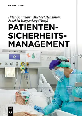 Gausmann / Koppenberg / Henninger | Patientensicherheitsmanagement | Buch | 978-3-11-070640-6 | sack.de