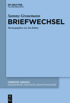 Kühne |  Sammy Gronemann: Kritische Gesamtausgabe / Briefwechsel | Buch |  Sack Fachmedien