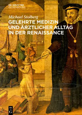 Stolberg | Gelehrte Medizin und ärztlicher Alltag in der Renaissance | E-Book | www.sack.de